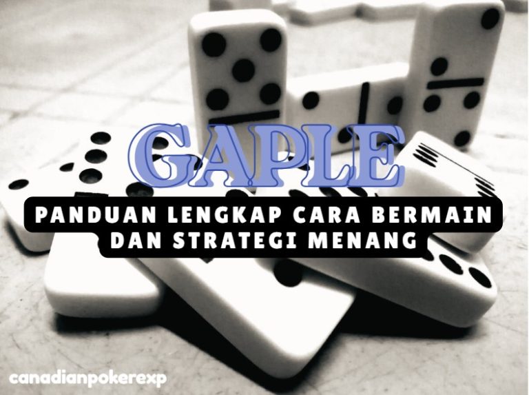 Gaple: Panduan Lengkap Cara Bermain dan Strategi Menang