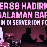 Poker88 Hadirkan Pengalaman Baru Bermain di Server IDN Poker